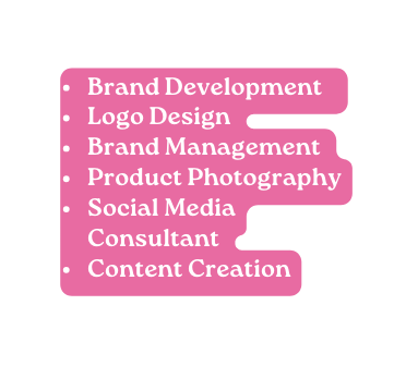 Brand Development Logo Design Brand Management Product Photography Social Media Consultant Content Creation